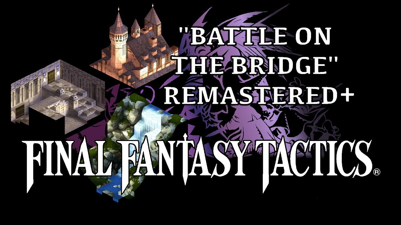 Final Fantasy Tactics OST - Battle on the Bridge - REMASTERED +