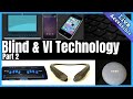 Technology for the Blind and Visually Impaired | What we use Part 2 #LiveAccessible