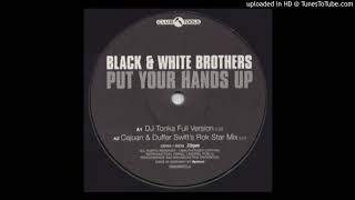 Black & White Brothers - Put Your Hands Up In The Air