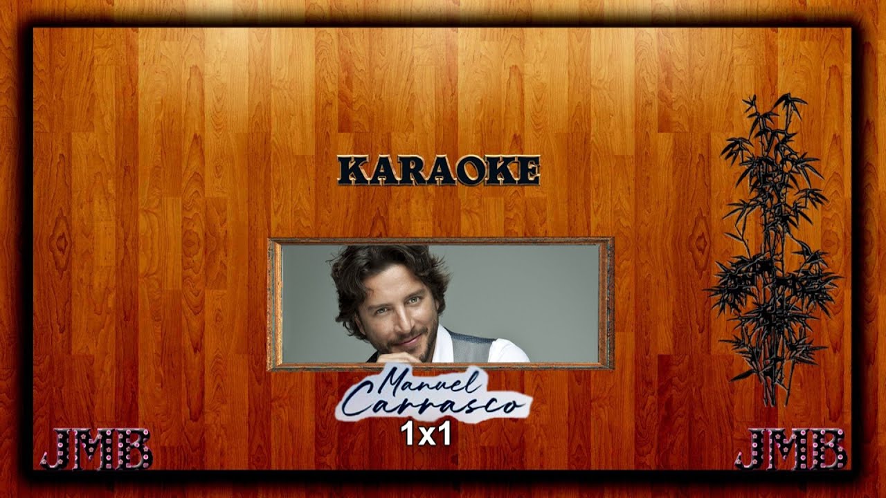 Karaoke Manuel Carrasco 1x1 YouTube