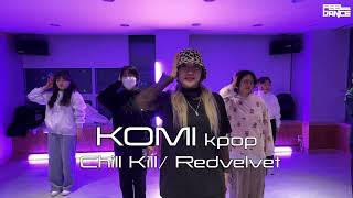 의정부 댄스학원  Komi Kpop |  Chill Kill: Redvelvet |