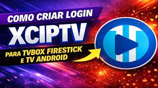 XCIPTV Atualizado para TV Box — Login Fácil + Teste Grátis