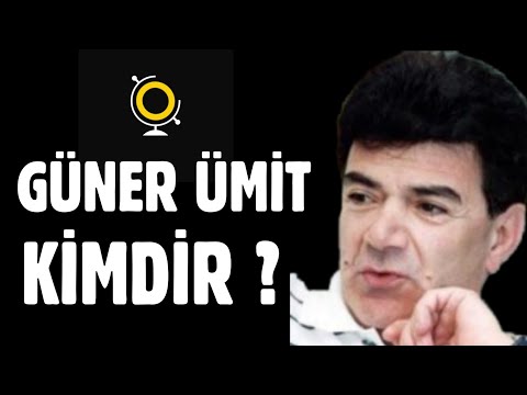 Güner Ümit Kimdir Nereli ?