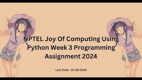 NPTEL The Joy of Computing using Python Week 3 Programming Answers 2024