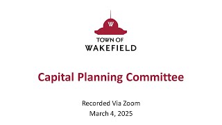 Wakefield Capital Planning Committee Meeting - March 4, 2025