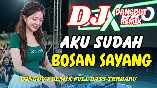DJ Aku Sudah Bosan Sayang 🔥 Dangdut Remix Terbaru 2026 – Lagu Viral TikTok Full Bass | DJ X PRO