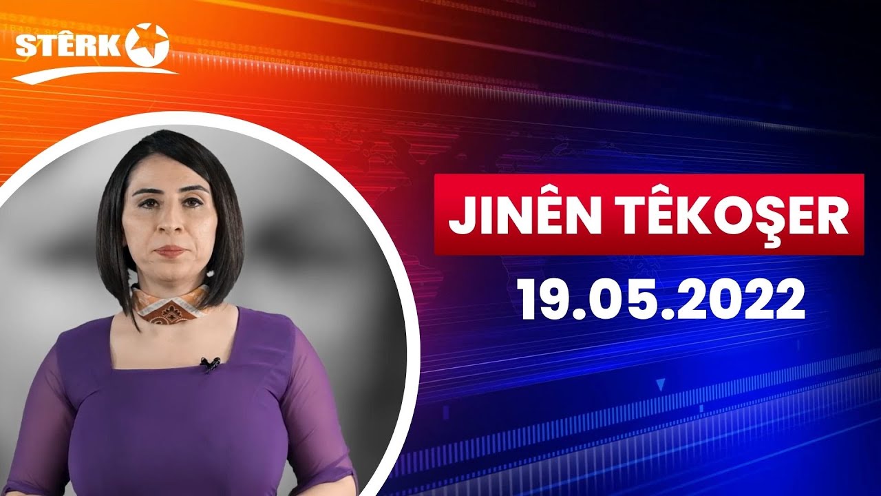Jinên Têkoşer - 19.05.2022