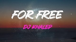 Dj Khaled - For Free (Feat. Drake) Lyrics | Is It Just Me?