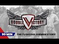 Double Victory: The Tuskegee Airmen at War | Full-Length 90 Min. Documentary | Lucasfilm
