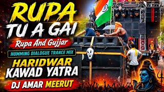 RUPA TU A GAI 💥 | Humming Bass Mix | Haridwar Kawad Yatra 2026 | EDM Trance Remix | DJ Amar Meerut