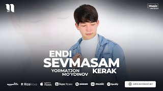 Yormatjon Mo'ydinov - Endi sevmasam kerak (audio 2023)