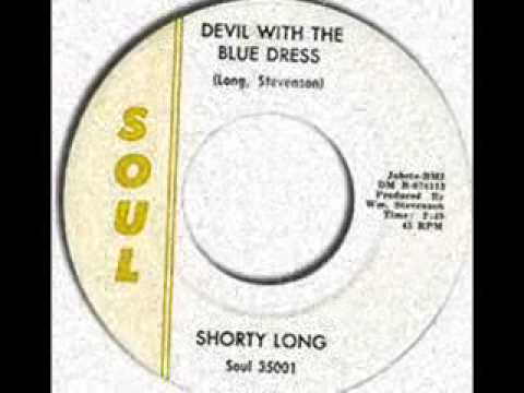 Shorty Long - Devil With The Blue Dress On