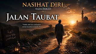 Jalan Taubat – Nasyid Hijrah Menyentuh | NASIHAT DIRI – Nada Hijrah (Official Lyric Video)