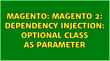 Magento: Magento 2: Dependency Injection: Optional class as parameter (3 Solutions!!)