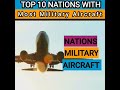 Top 10 nations with the most military aircraft|#aircraft#TopFighterAircraft#Top AirForce 2021#shorts