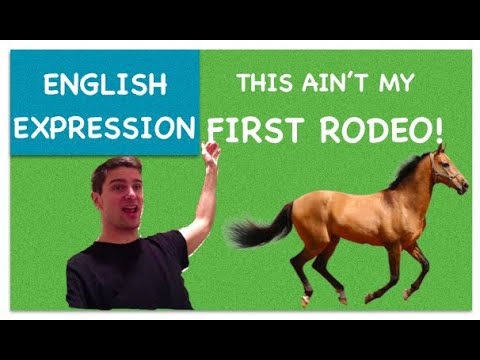 this-ain't-my-first-rodeo---english-expression---learn-english