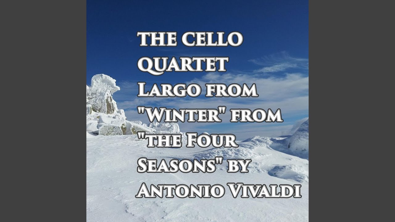 Largo from "Winter" from "the Four Seasons" by Antonio Vivaldi - YouTube