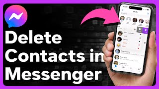 2 Ways To Delete Contacts In Messenger