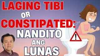 Laging Tibi or Constipated: Nandito ang Lunas. By Doc Willie Ong