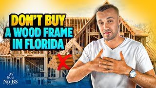 DON'T Buy a Wood Frame Home in Florida… (Wood Frame vs Block)