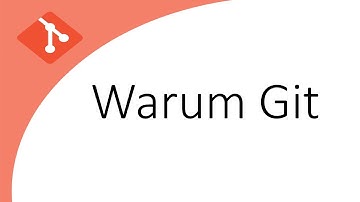 5. Warum Git als Versionierungssoftware verwenden? - Einführung in Git