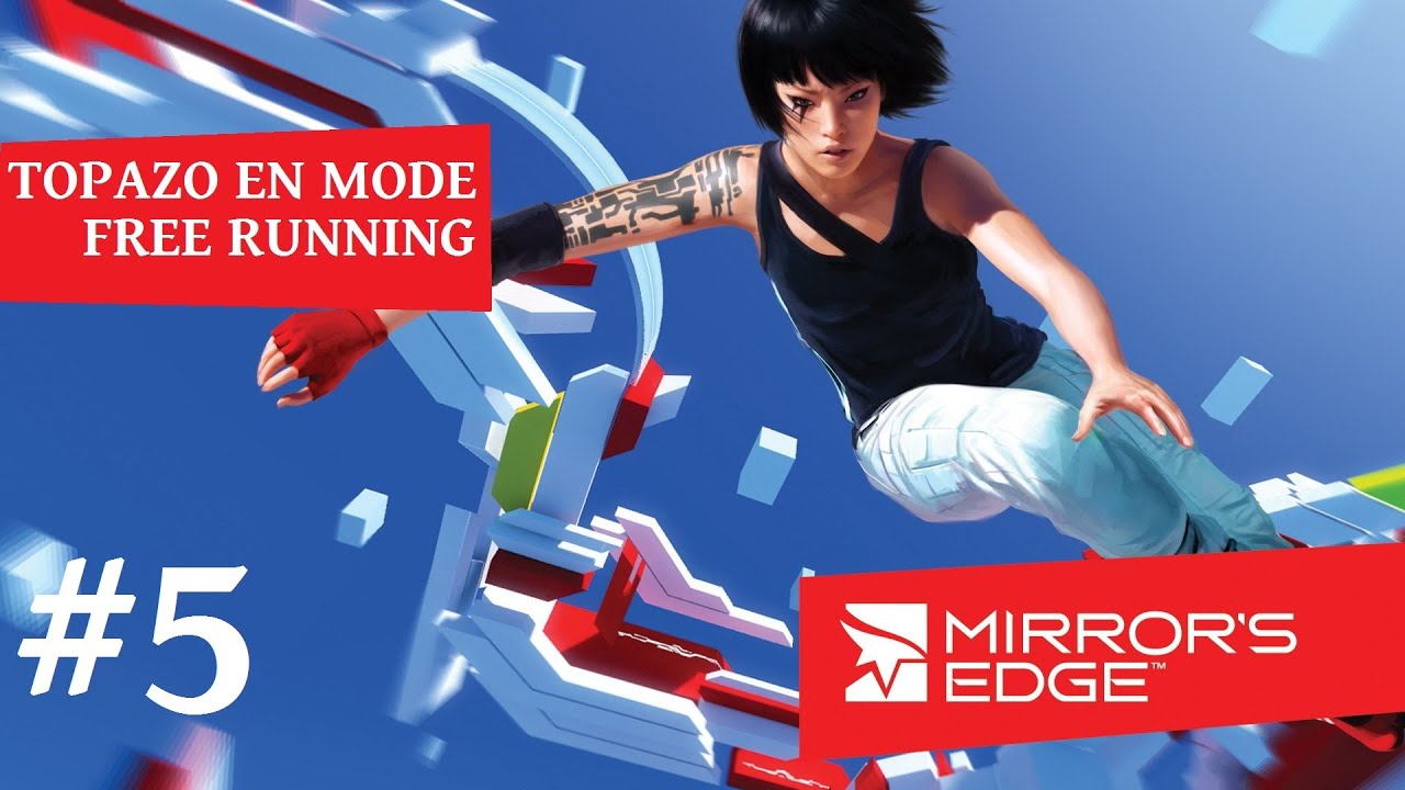 Topazo en  mode  free running  Ep5 Mirror s Edge YouTube