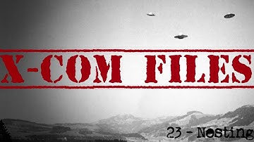 X-Com Files #23 - Nesting