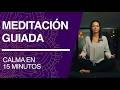 MEDITACIÓN GUIADA: Calma en Medio del Ruido Mental (15 min)