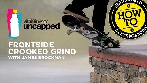 How To Frontside Crooked Grind With James Brockman - TransWorld SKATEboarding