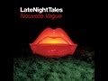 Miniature de la vidéo de la chanson Latenighttales: Nouvelle Vague (Continuous Mix)