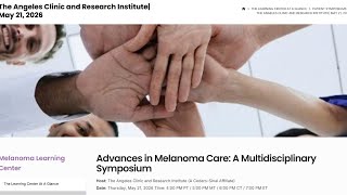 Advances in Melanoma Care: A Multidisciplinary Symposium