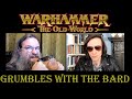 Warhammer the old world grumbles with the bard