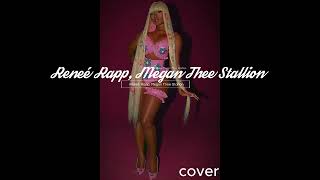 Reneé Rapp, Megan Thee Stallion slowed@Reverb @slowedmusic2215 @megantheestallion @reneerapp