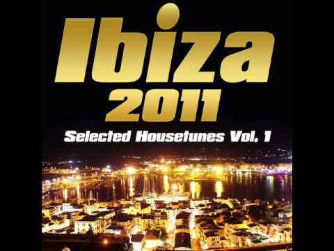 Ibiza 2011 -- Selected Housetunes Vol. 1