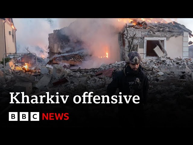 Frontline fighting:  Russia advancing  in shock offensive north of Kharkiv | BBC News class=