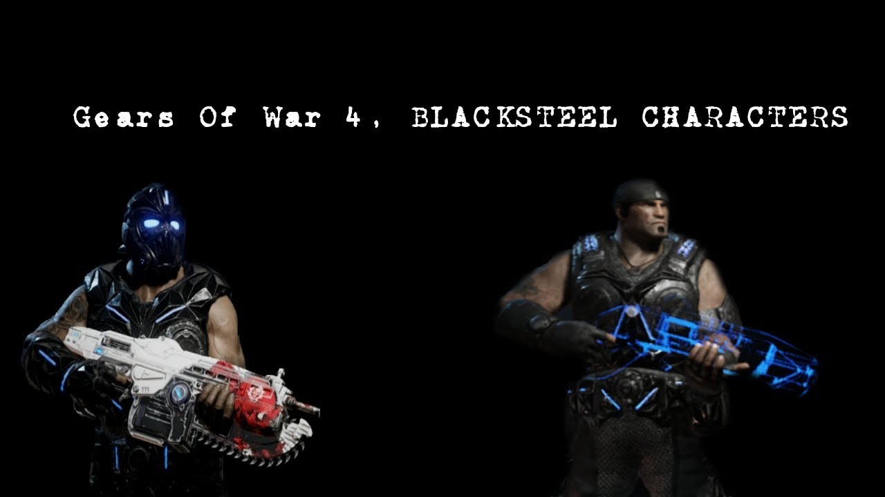 GEARS OF WAR 4 , BLACK-STEEL CHARACTERS 2!