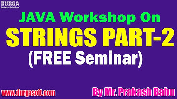 JAVA STRINGS PART-2 (FREE Seminar) tutorials || by Mr. Prakash Babu On 27-02-2022 @6PM IST
