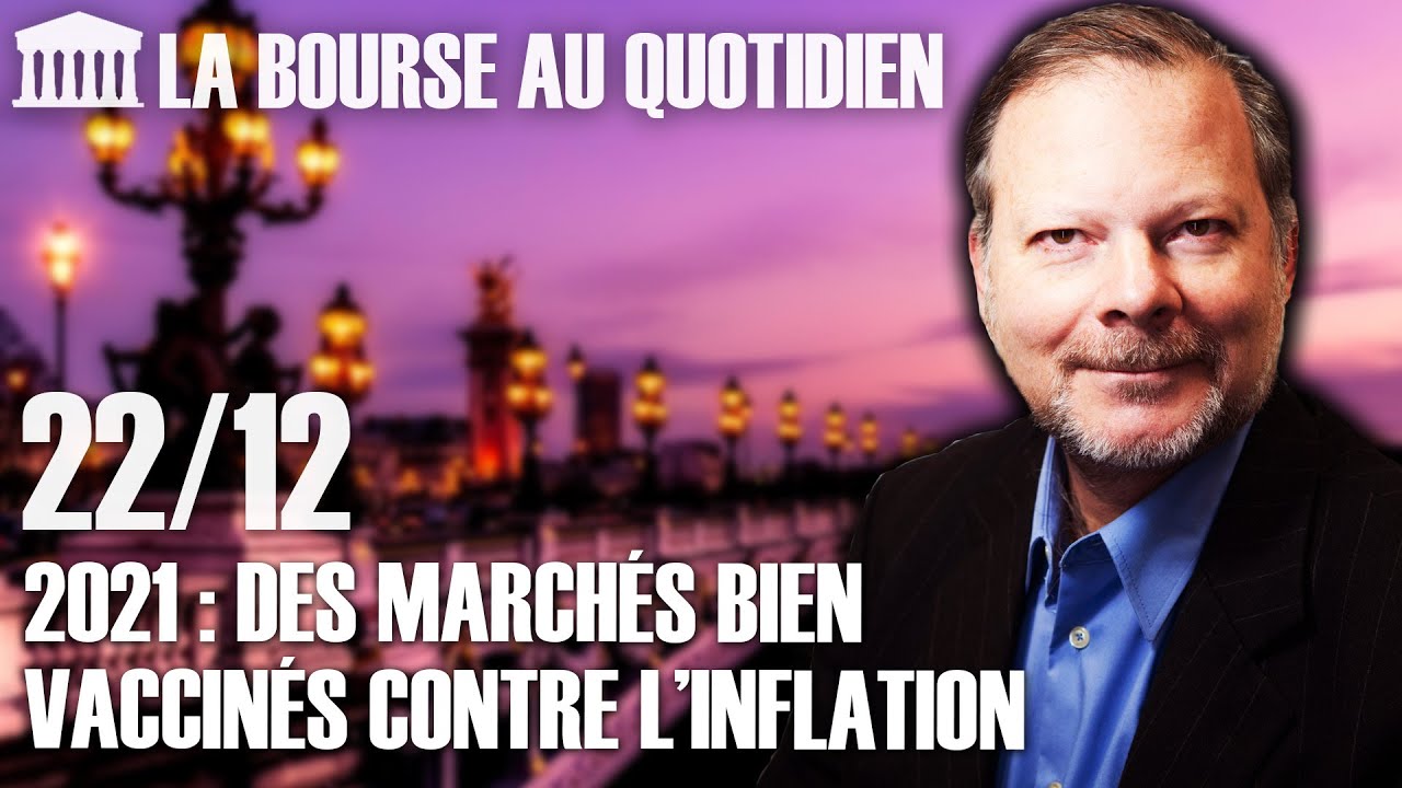 Bourse au Quotidien - 2021 : des marchés bien vaccinés contre l’inflation