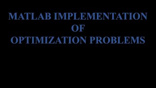 Optimization Toolbox | Lesson 2 | MATLAB IMPLEMENTATION OF OPTIMIZATION PROBLEMS