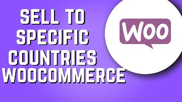How to Sell to Specific Countries on WooCommerce! (Quick & Easy)