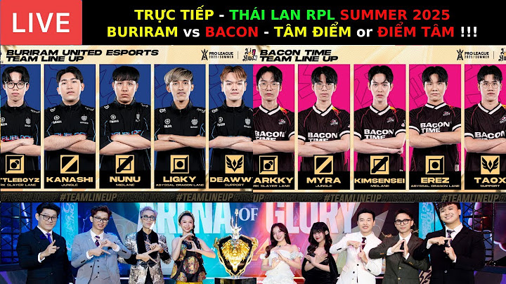TRỰC TIẾP: SIÊU KINH ĐIỂN THÁI LAN 2025: BURIRAM vs BACON - TÂM ĐIỂM hay ĐIỂM TÂM ??? | BLV VIỆT NAM