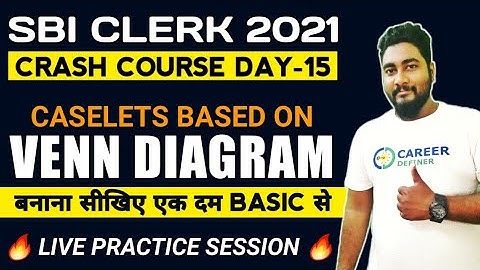 SBI Clerk 2021 Day-15 || Venn Diagram Caselet DI Practice Session | Career Definer | Kaushik Mohanty