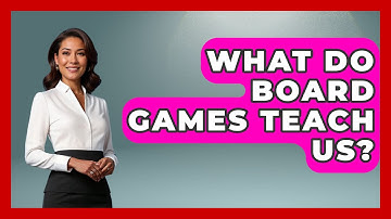 What Do Board Games Teach Us? - The Board Game Xpert