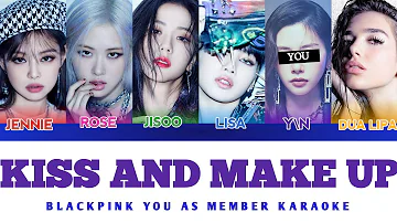 BLACKPINK - KISS AND MAKE UP (YOU AS MEMBER KARAOKE)