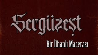 Sergüzeşt: Bir 14. Yy. İlhanlı RPG'si Bölüm 6: Sizin Yolunuz Yol Değil