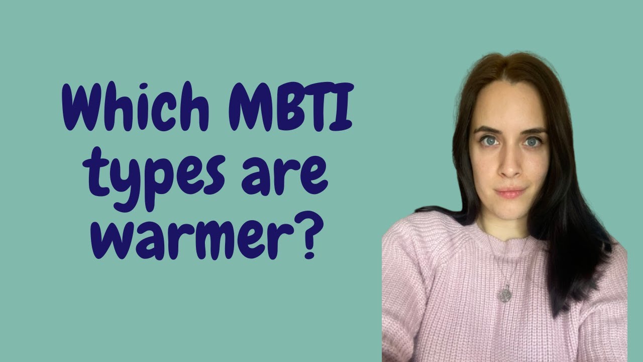 Типы MBTI: Какие из них более теплые?