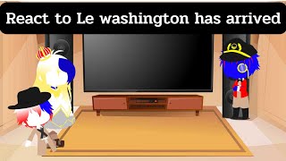 Countryhuman react to le washington has arrived. ( gacha club )