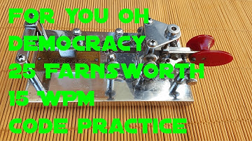 For You Oh Democracy - Whitman - Morse Code Practice 25 Farnsworth - 15 WPM