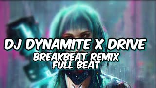 DJ DYNAMITE X DRIVE (REVERB) BREAKBEAT REMIX FULL BEAT