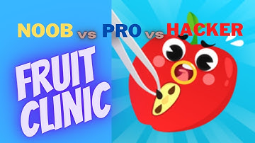 NOOB vs PRO vs HACKER - 🍓Fruit Clinic🍓